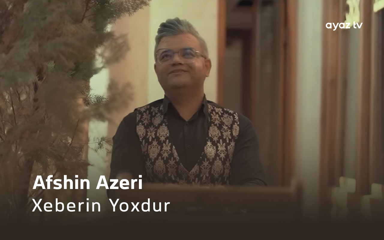 Afshin Azeri Xeberin Yoxdur Ayaz TV - music video