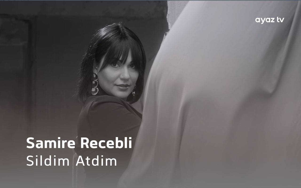 Sildim Atdim - Samira Racabli
