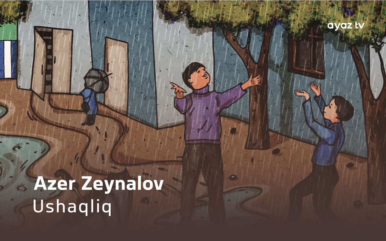 Ushaqliq - Azer Zeynalov