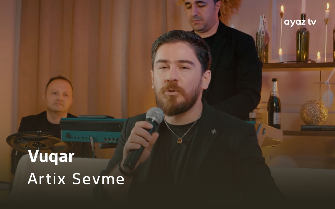  Artix Sevme - Vuqar