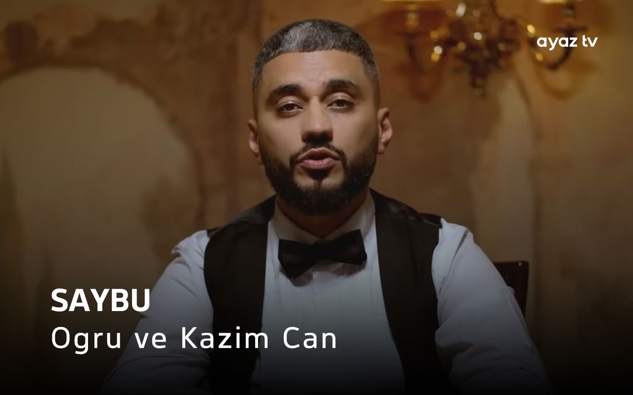 Ogru ve Kazim Can - SAYBU