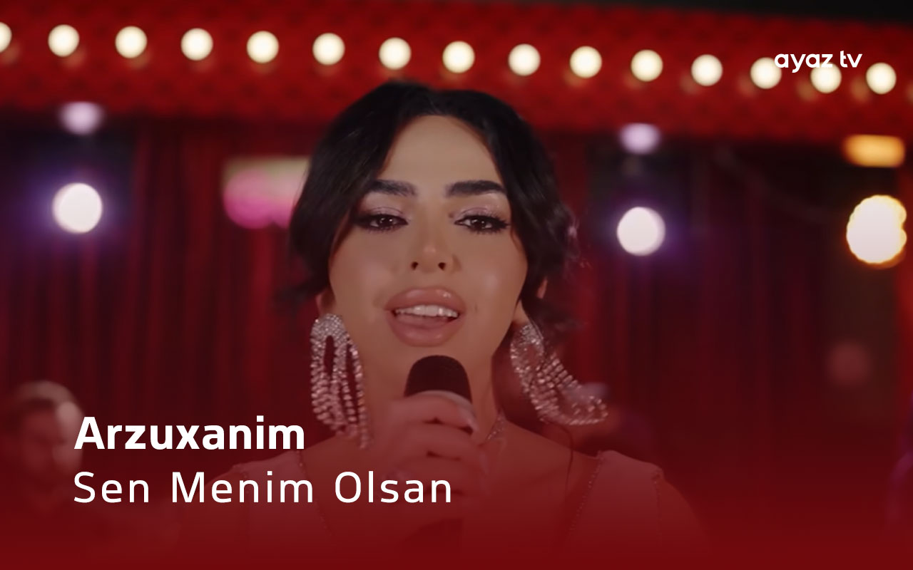 Sen Menim Olsan - Arzuxanım Hesenova