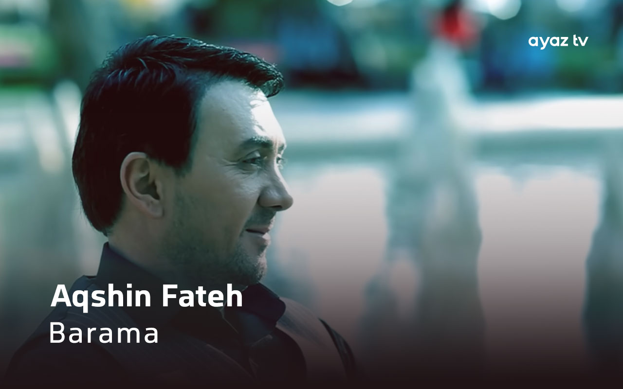 Barama  - Aqshin Fateh