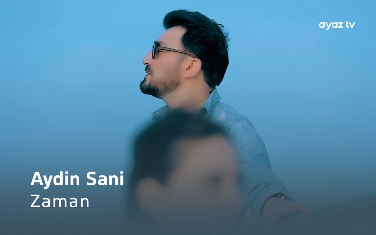 Aydin Sani Zaman Ayaz TV - music video