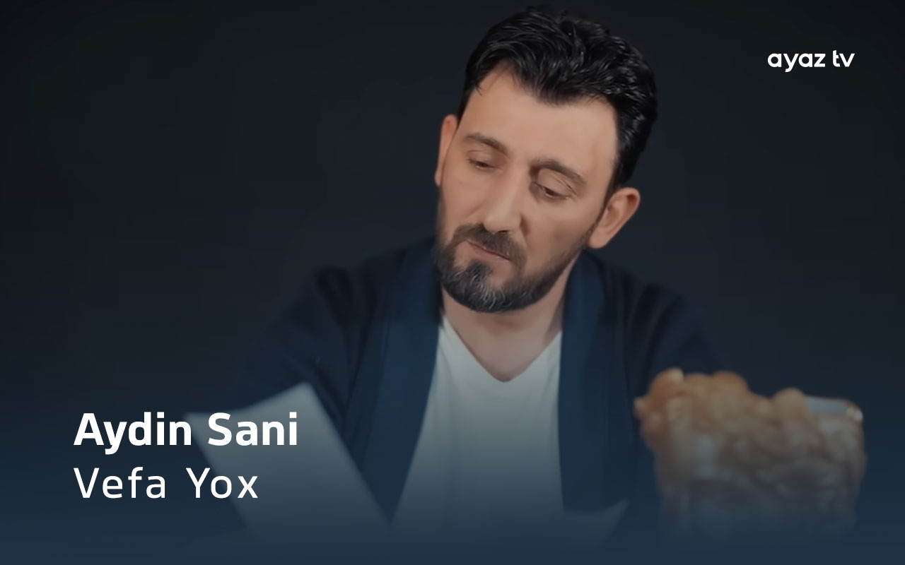  Vefa Yox  - Aydin Sani
