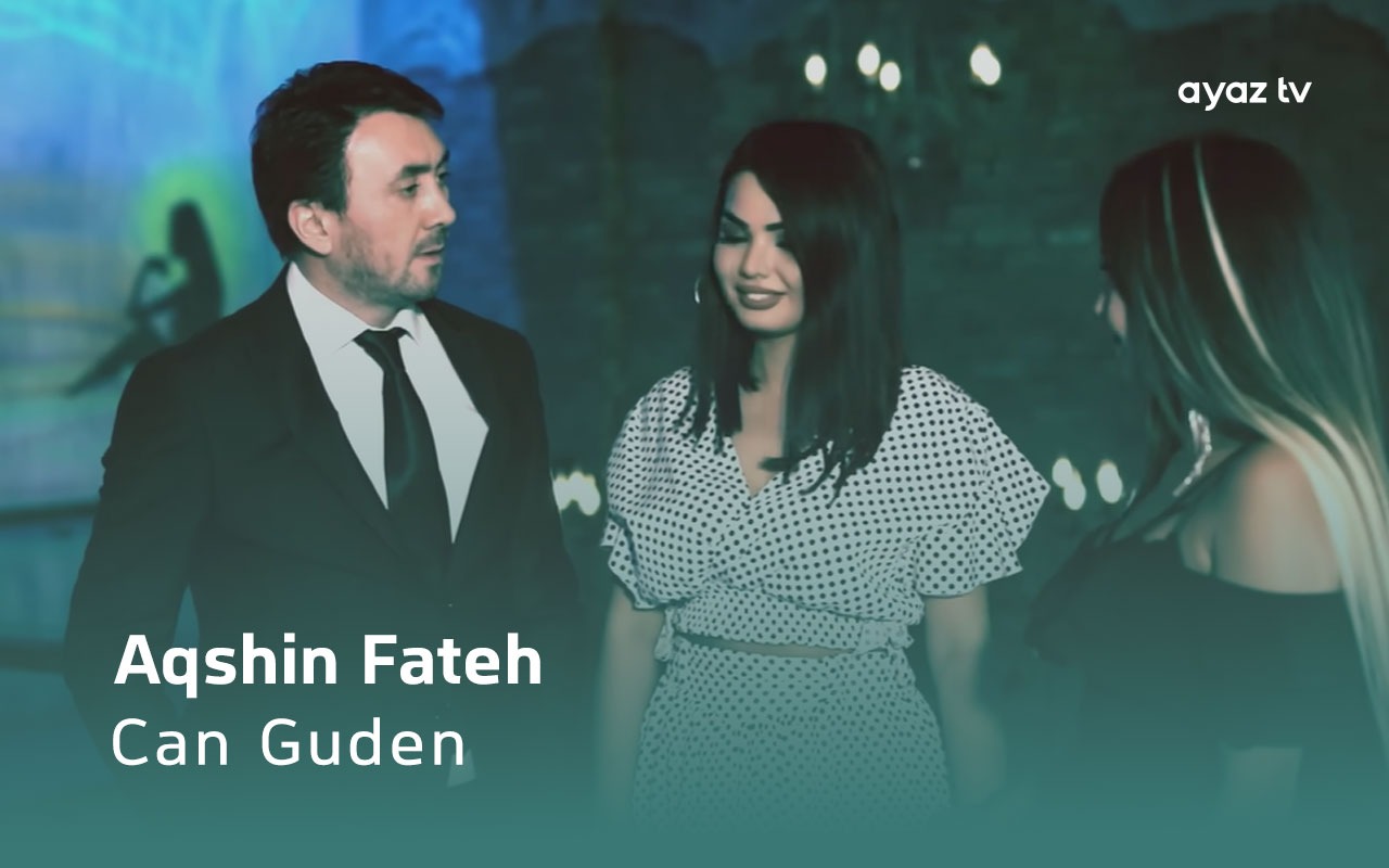 Can Guden - Aqshin Fateh
