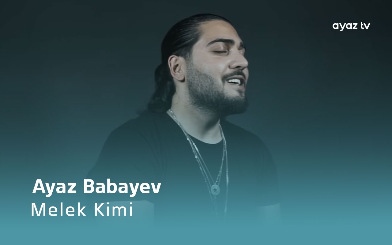 Melek Kimi  - Ayaz Babayev