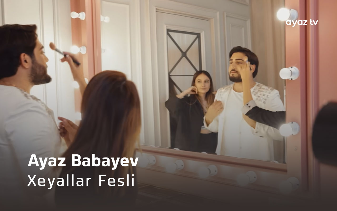 Xeyallar Fesli  - Ayaz Babayev
