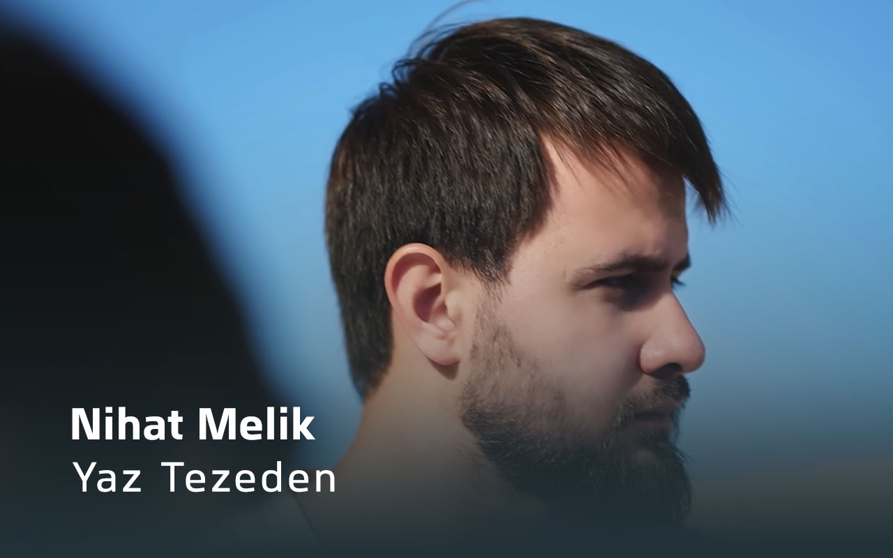 Yaz Tezeden - Nihad Melik