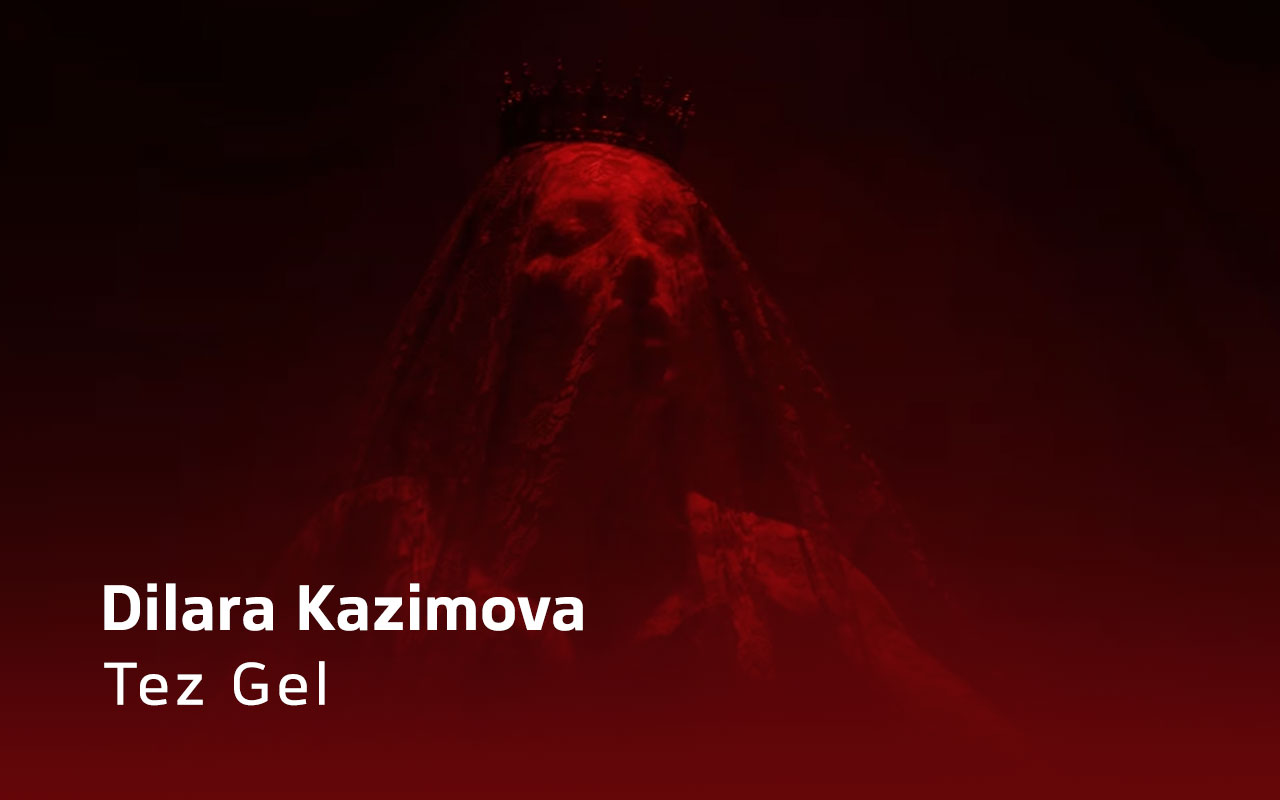 Tez Gel  - Dilara Kazimova