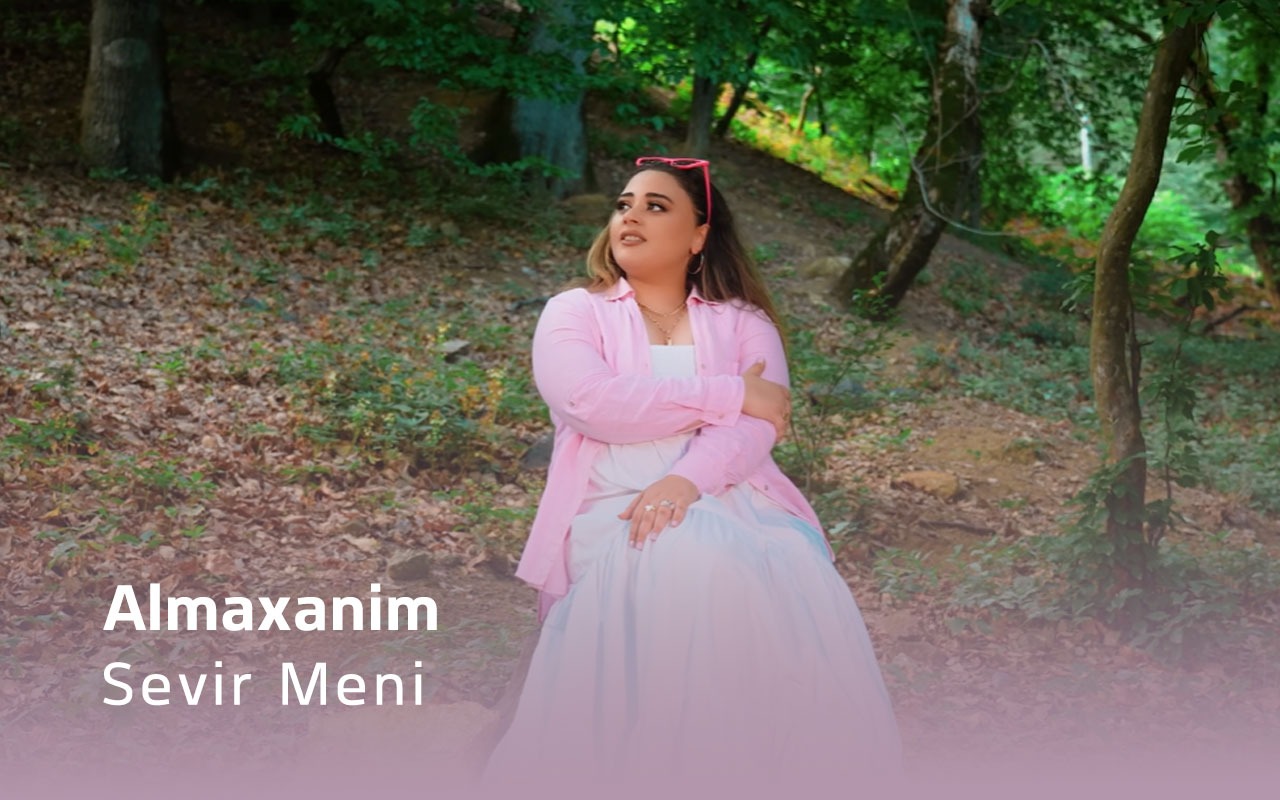  Sevir Meni  - Almaxanim