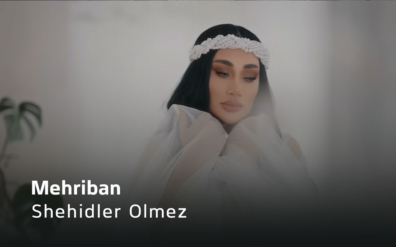 Shehidler Olmez - Mehriban