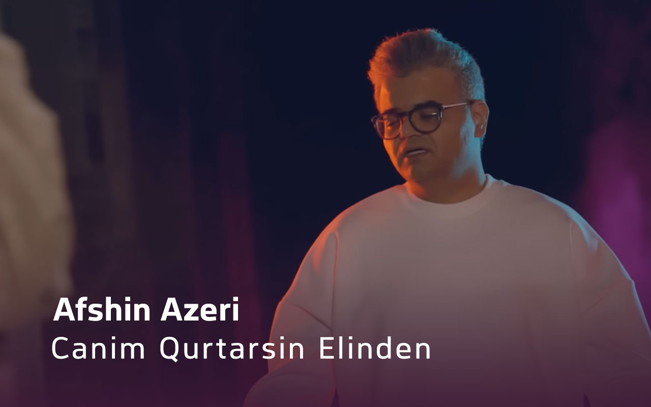 Canim Qurtarsin Elinden - Afshin Azeri