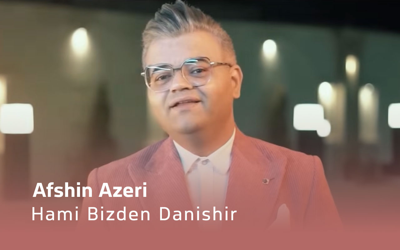 Hami Bizden Danishir - Afshin Azeri