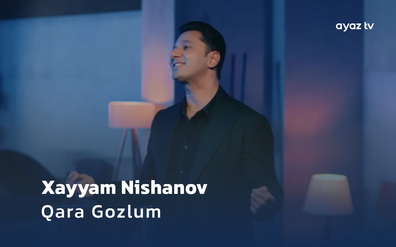 Qara Gozlum - Xayyam Nishanov