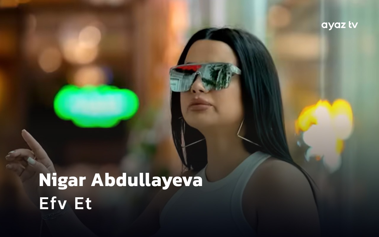 Efv Et  - Nigar Abdullayeva  