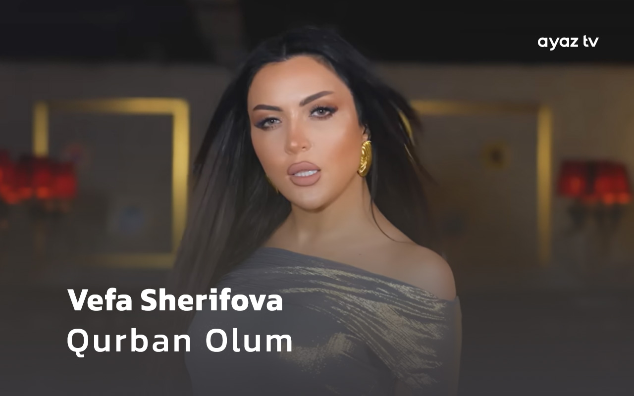 Qurban Olum - Vefa Sherifova