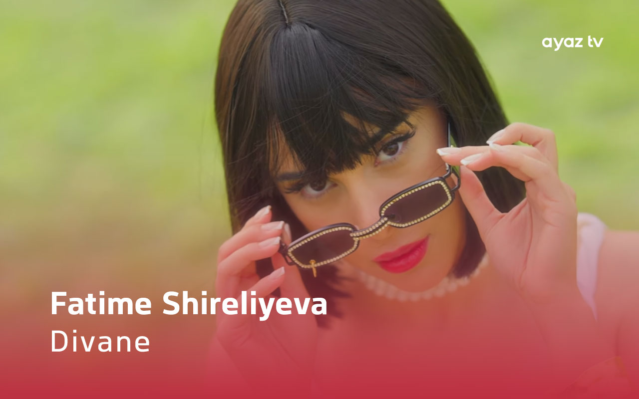 Divane - Fatime Shireliyeva