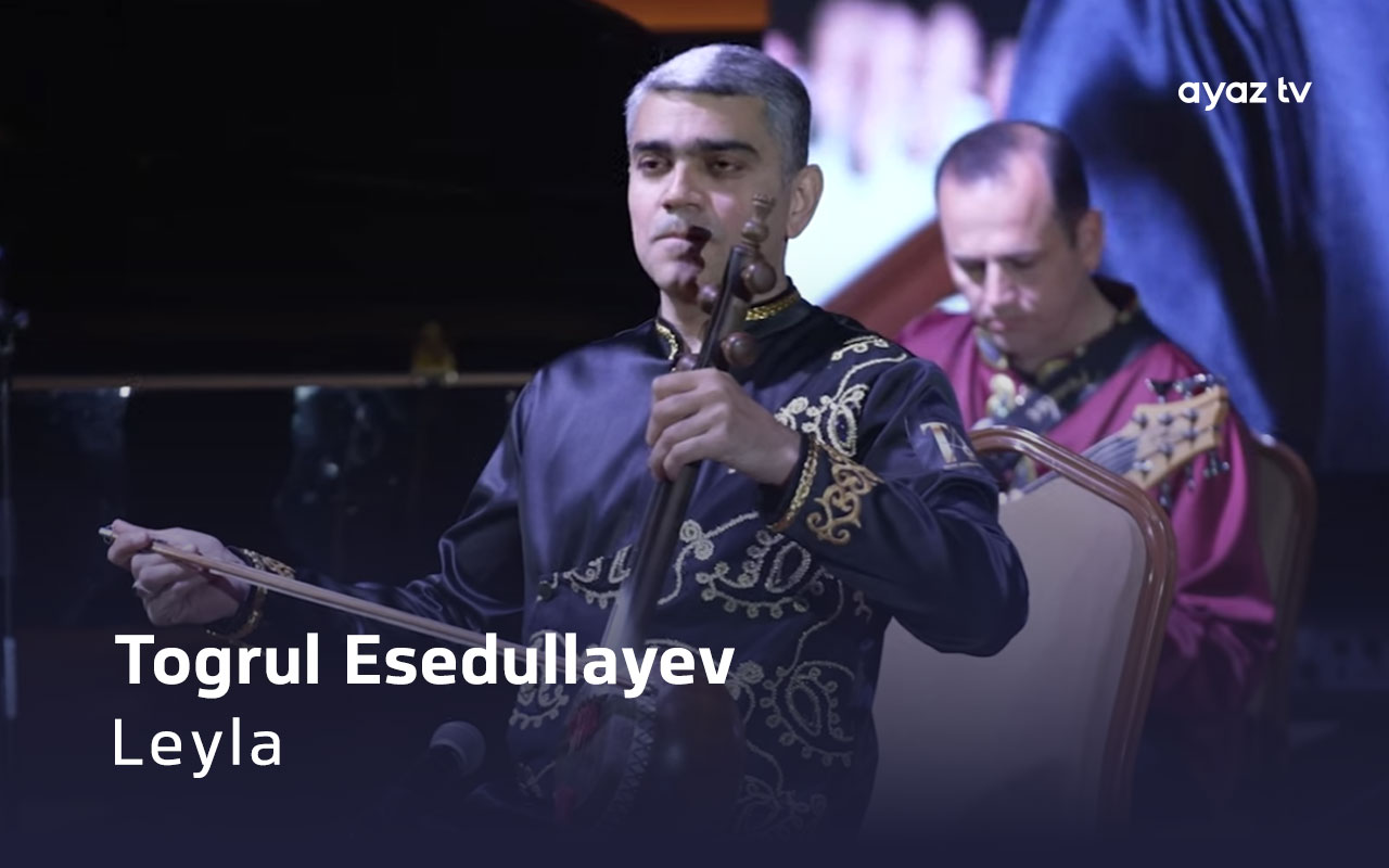 Leyla - Togrul Esedullayev