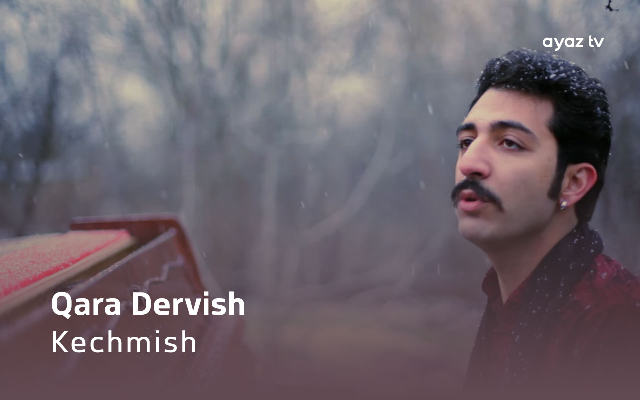Kechmish - Qara Dervish 