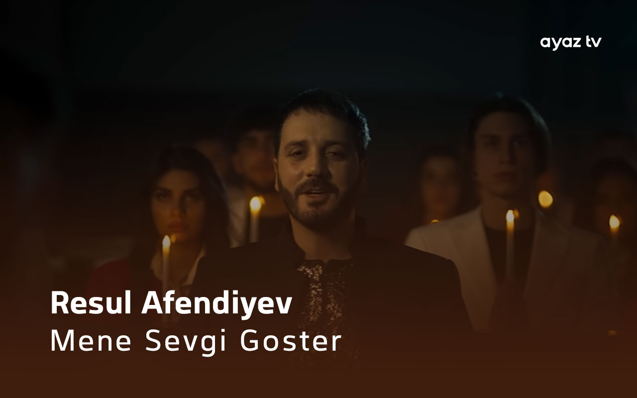 Mene Sevgi Goster - Resul Efendiyev