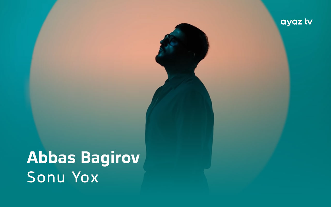 Sonu Yox - Abbas Bagirov