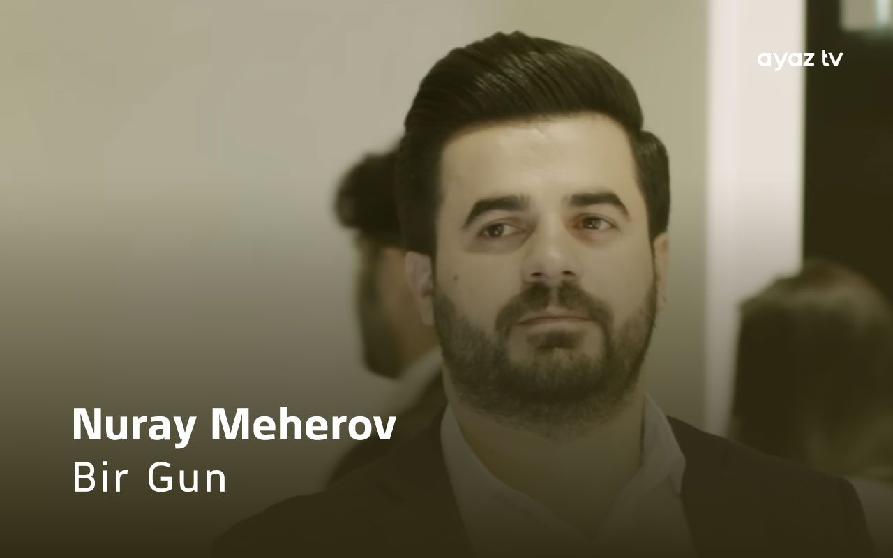 Bir Gun - Zulfiyye Xanbabayeva