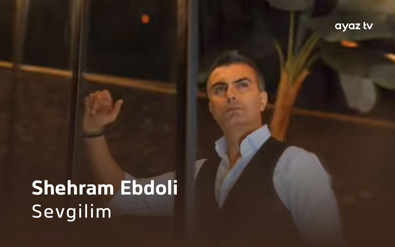 Sevgilim - Shehram Ebdoli 
