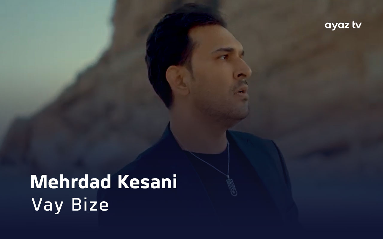 Vay Bize - Mehrdad Kesani