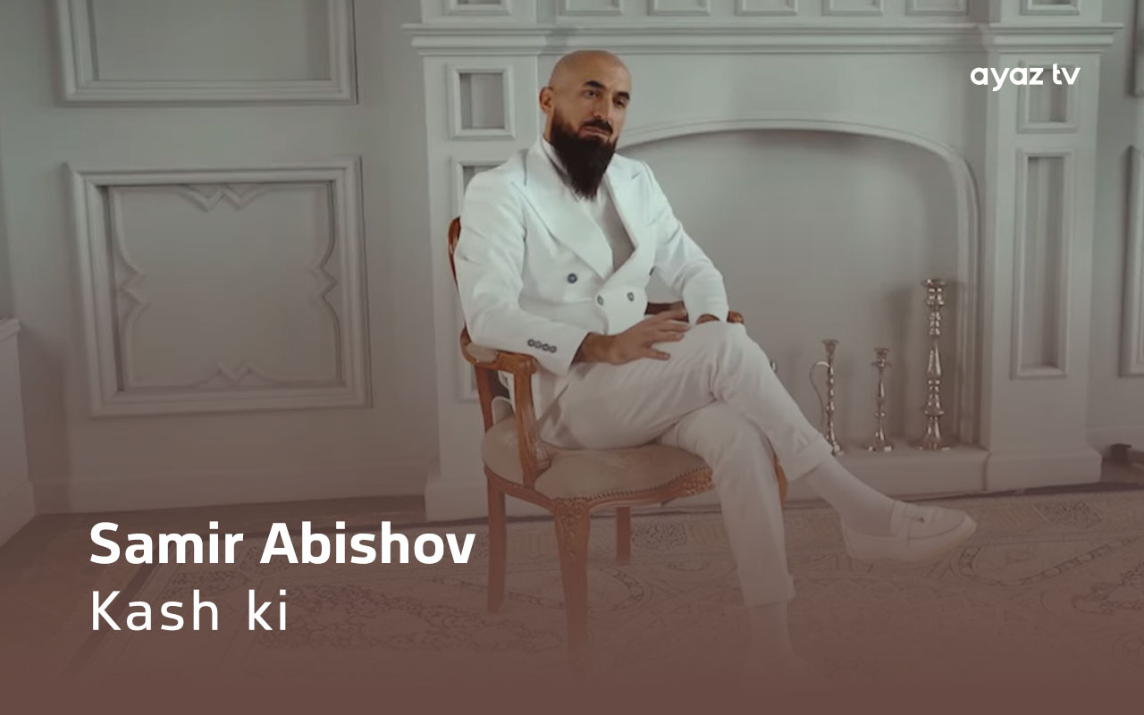 Kash ki - Samir Abishov 