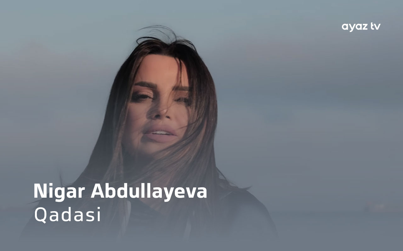 Qadasi - Nigar Abdullayeva  