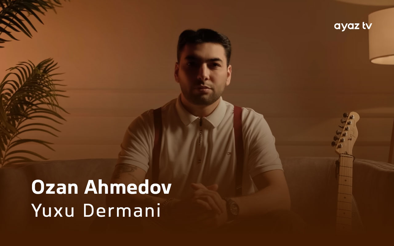Yuxu Dermani - Ozan Ahmedov