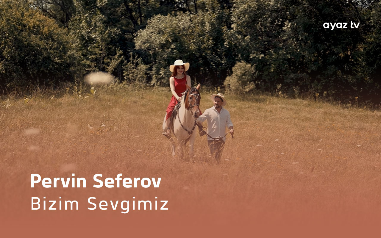 Bizim Sevgimiz - Pervin Seferov