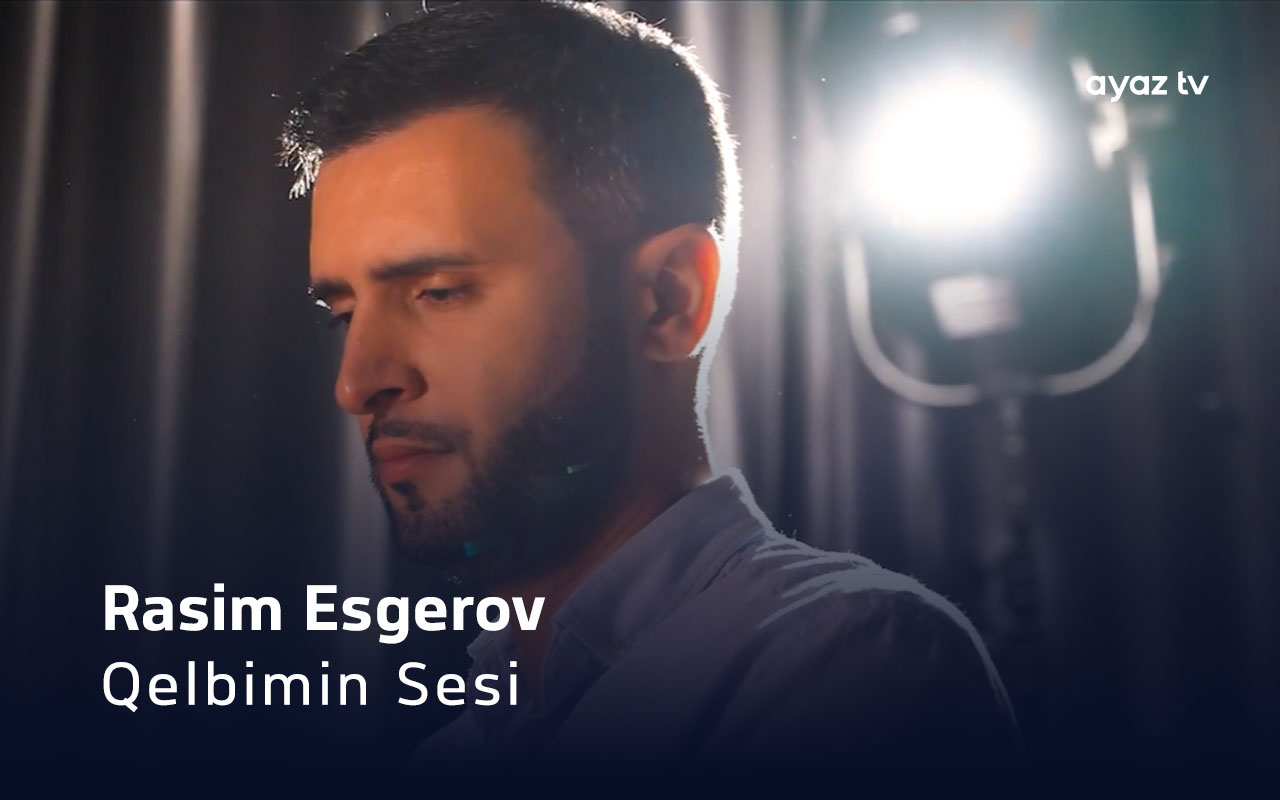 Qelbimin Sesi - Rasim Esgerov