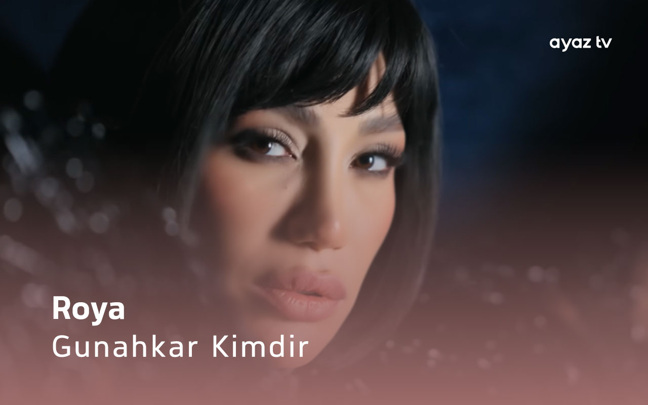 Gunahkar Kimdir - Roya