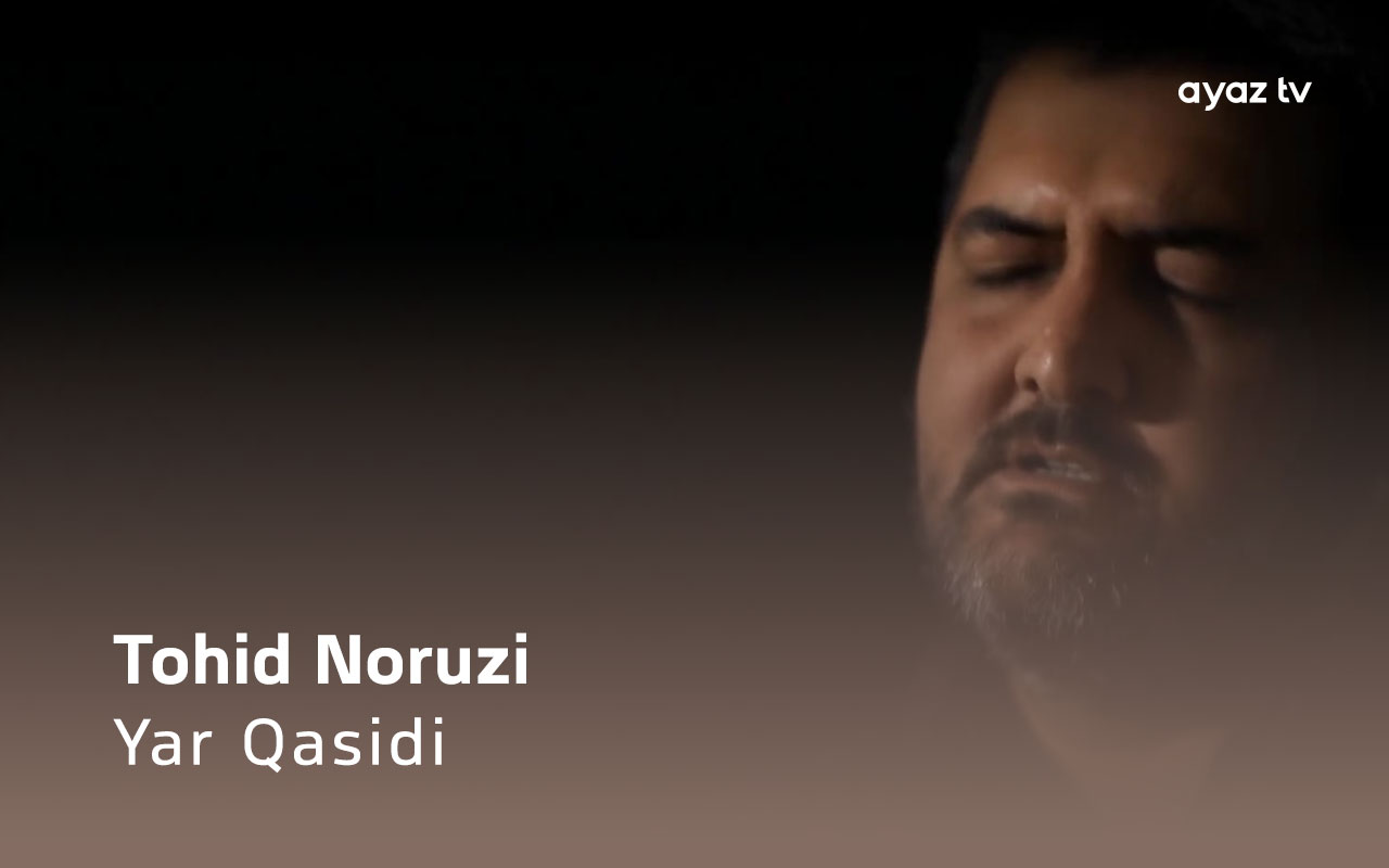 Tohid Noruzi Yar Qasidi Ayaz TV - music video