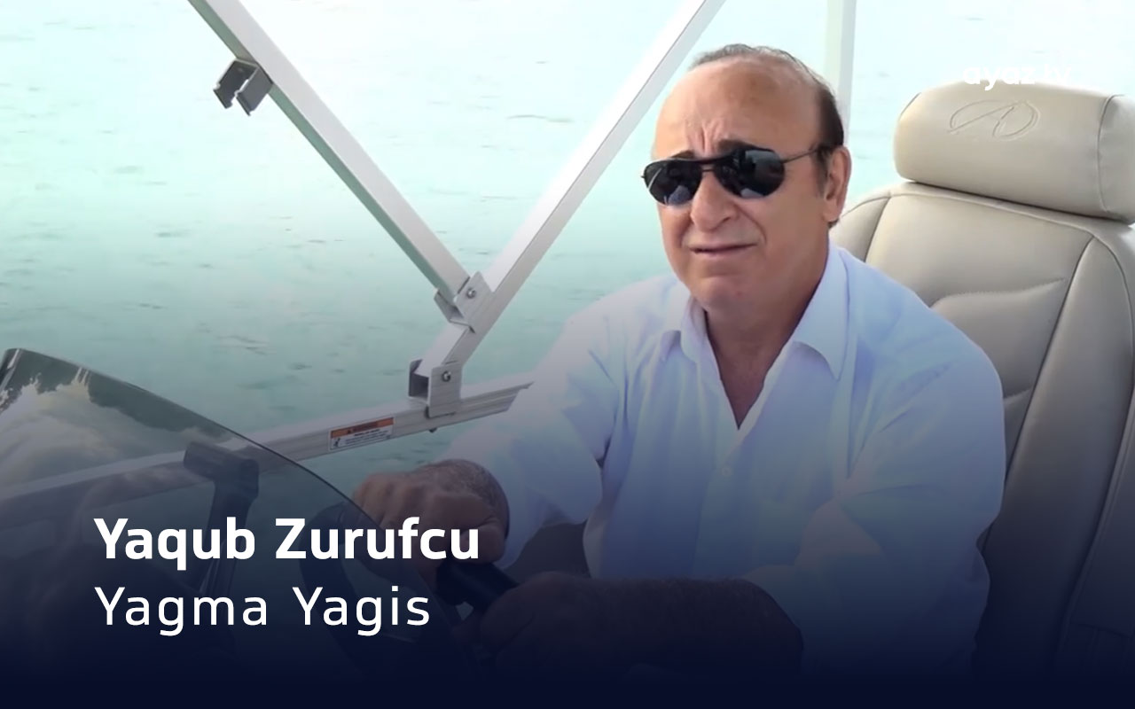 Yagma Yagis - Yaqub Zurufchu