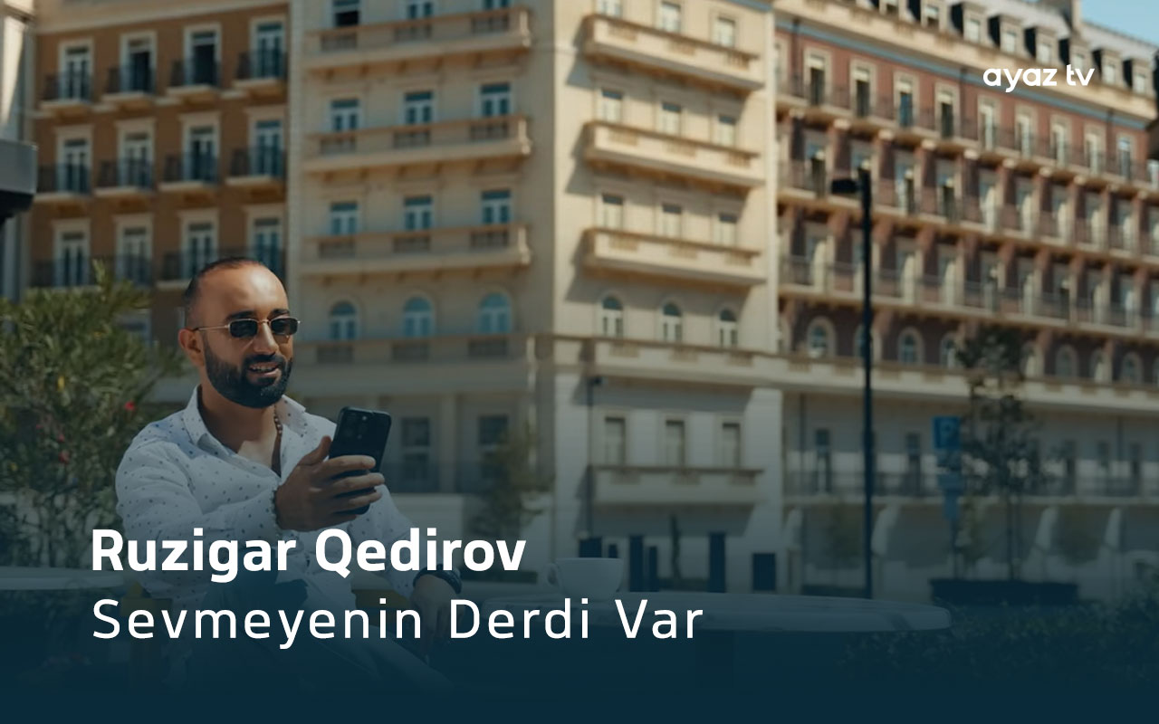 Sevmeyenin Derdi Var - Ruzigar Qedirov 