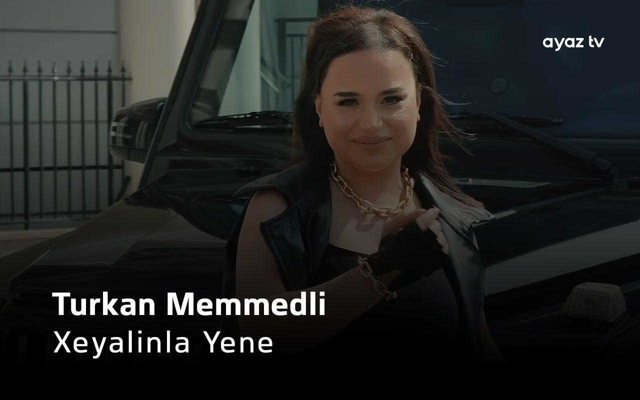 Xeyalinla - Turkan Memmedli