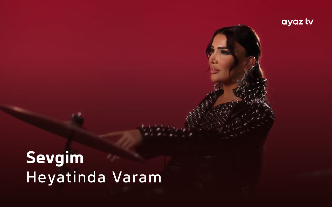 Heyatinda Varam - Sevgim