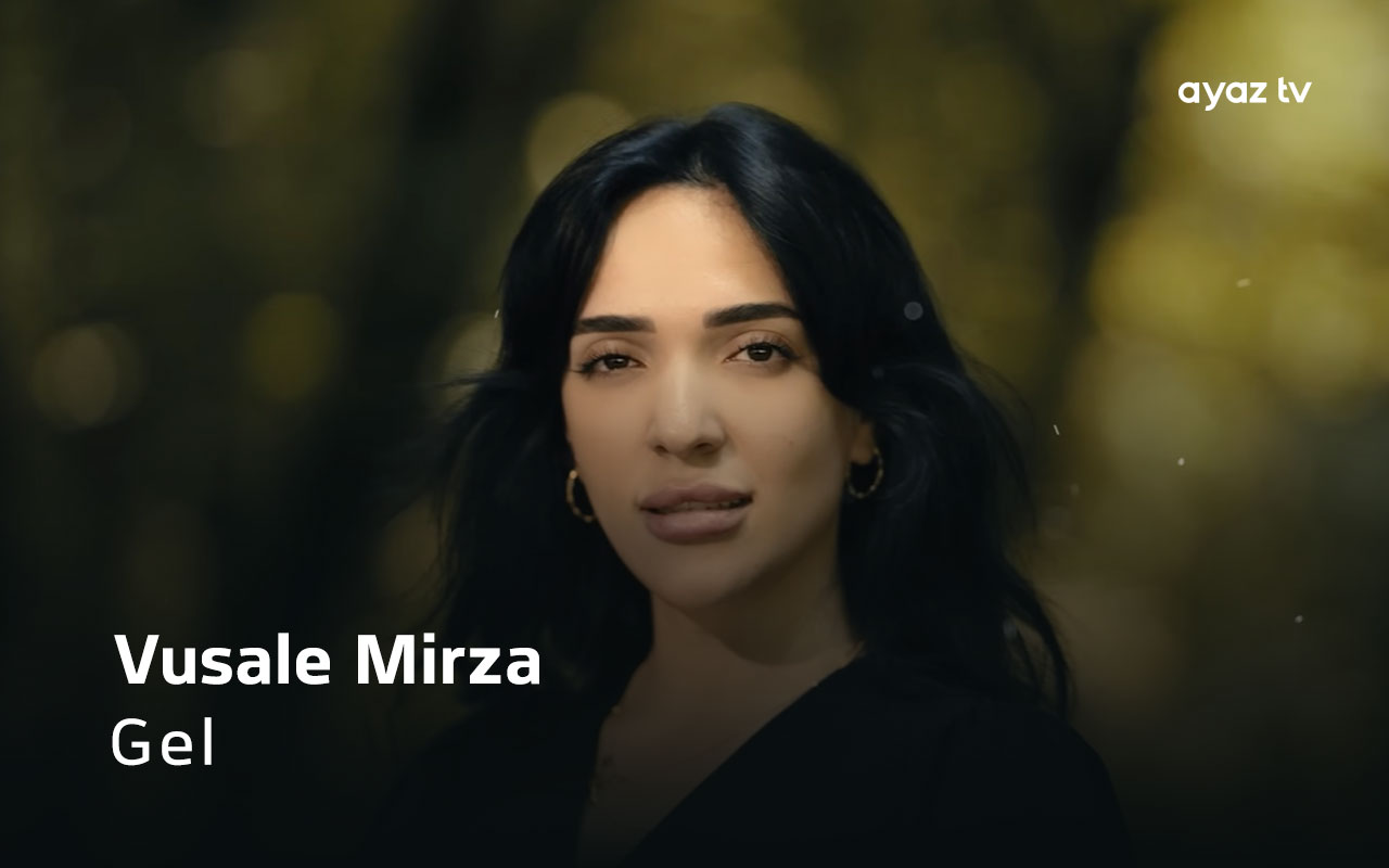 Gel - Vusale Mirza