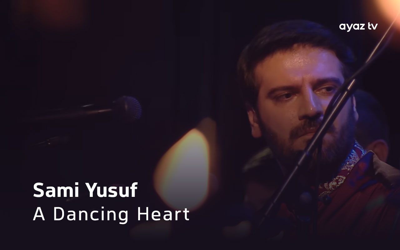 A Dancing Heart - Sami Yusuf