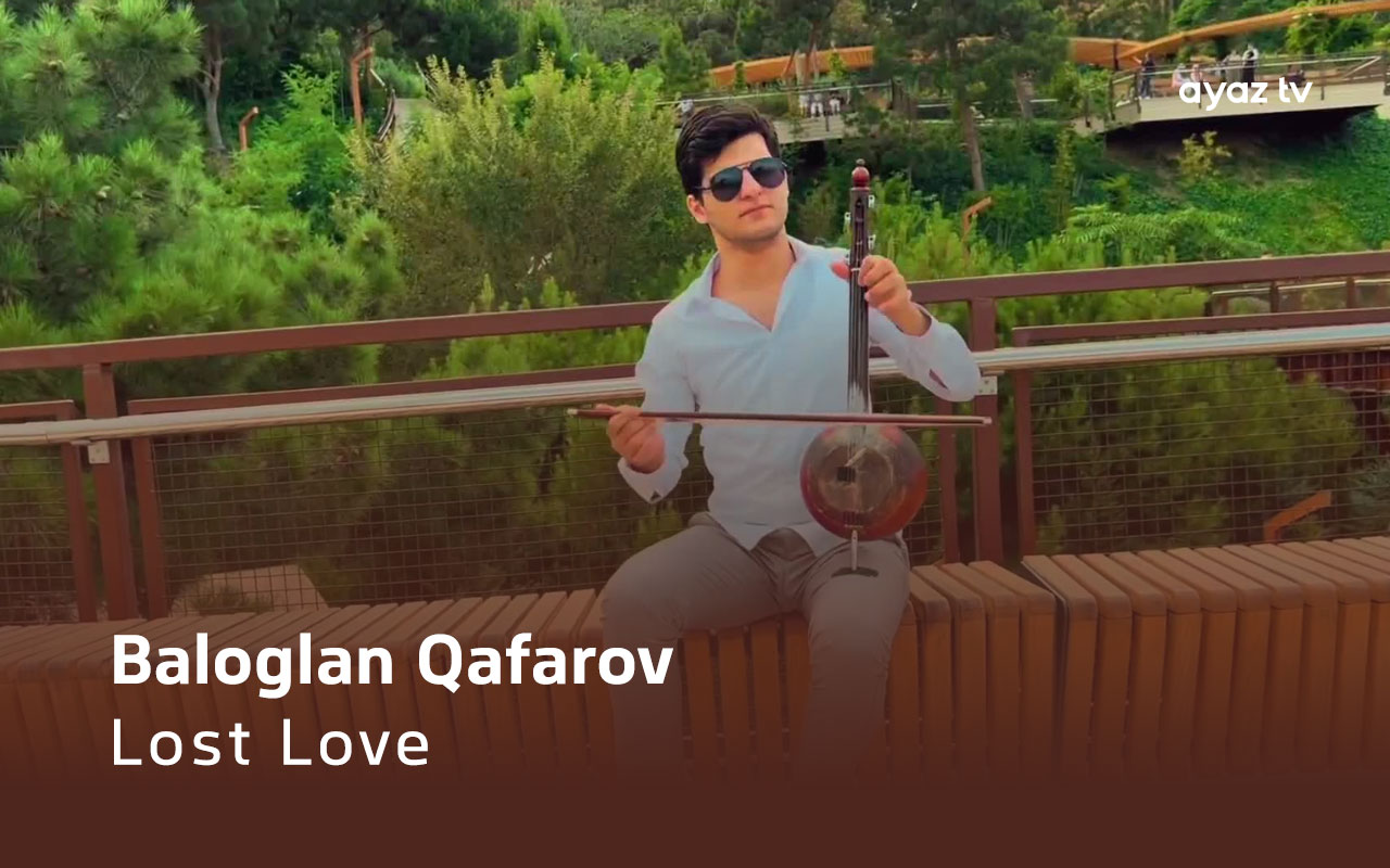 Lost Love - Baloglan Qafarov