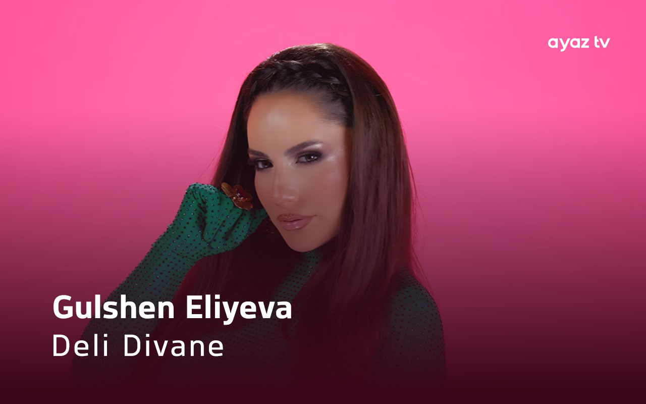 Deli Divane - Gulshen Eliyeva