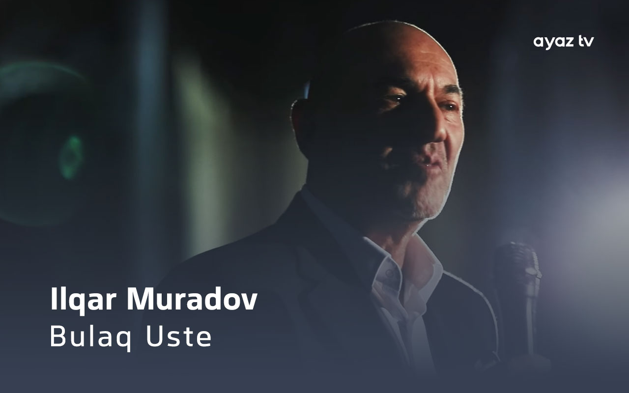 Bulaq Uste - Ilqar Muradov