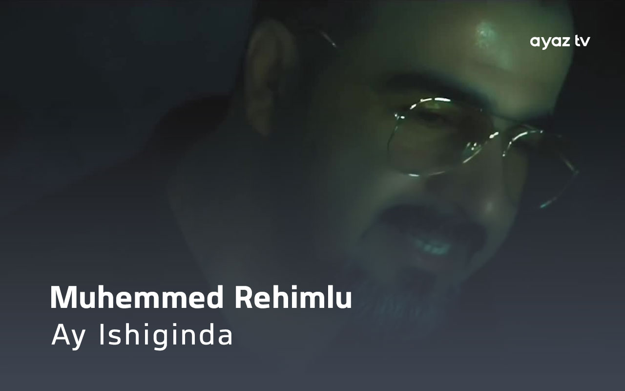 Ay Ishiginda - Muhemmed Rehimlu
