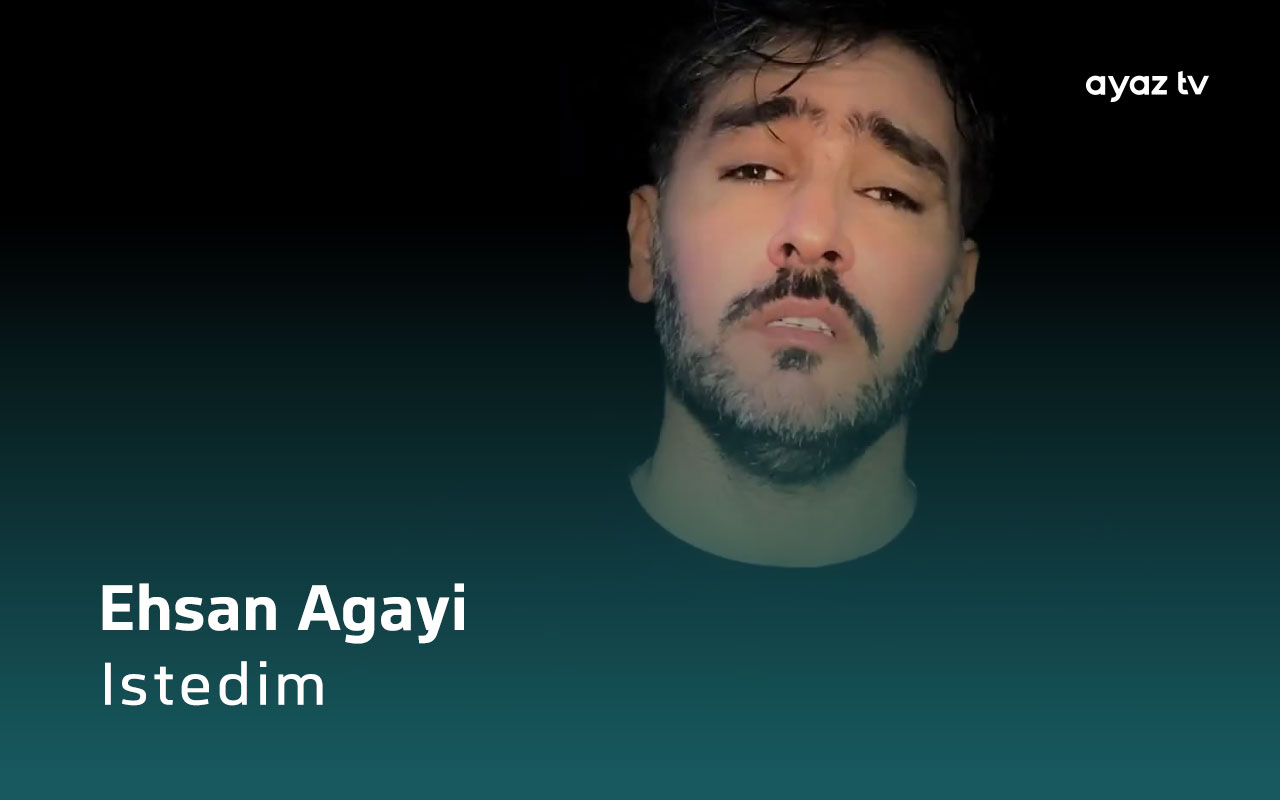Istedim - Ehsan Agayi