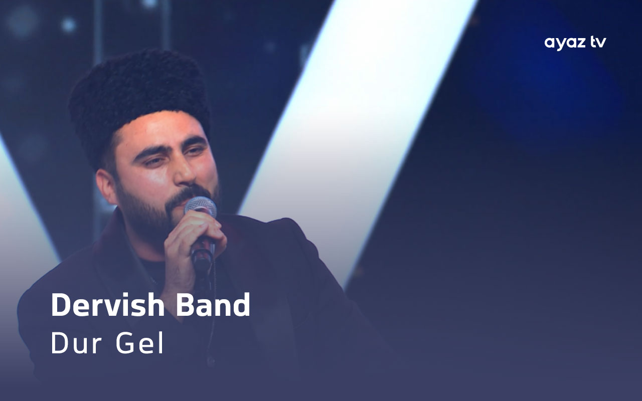 Dur Gel - Dervish Band