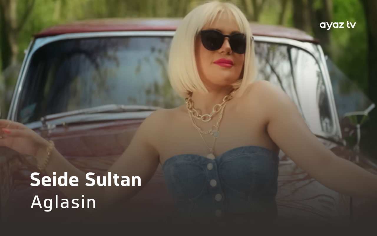 Aglasin - Seide Sultan