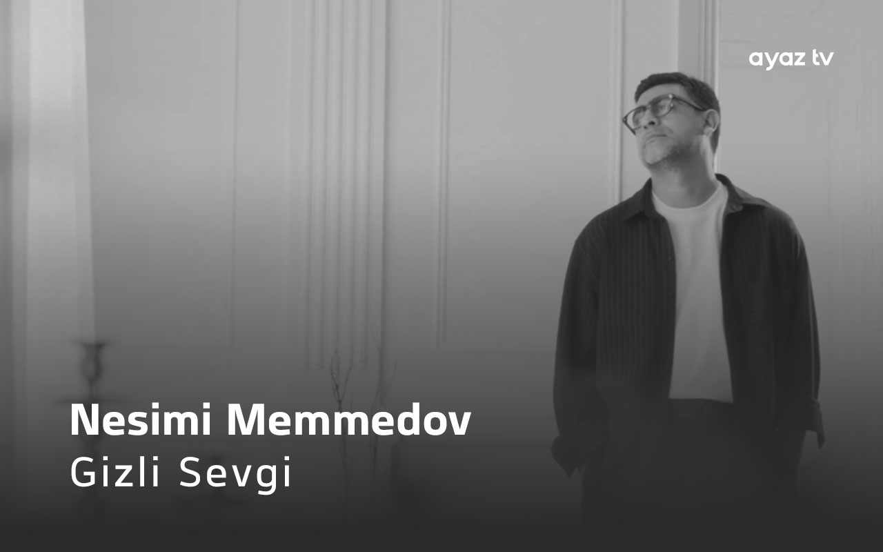 Gizli Sevgi - Nesimi Memmedov